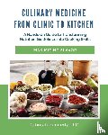 Kennedy, Deborah - Culinary Medicine From Clinic to Kitchen
