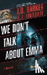 Barker, J.D., Findorff, E.J. - We Don't Talk About Emma