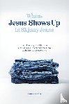 Smith, Emily A. - When Jesus Shows Up In Skinny Jeans