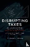 Cryan, Thomas - Disrupting Taxes