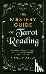 Grant, Aleena T. - The Mastery Guide of Tarot Reading