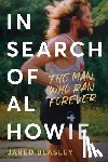 Beasley, Jared - In Search of Al Howie: The Man Who Ran Forever