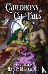 Blackwood, Hailey - Cauldrons and Cat Tails