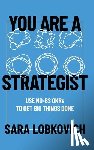 Lobkovich, Sara - You Are A Strategist