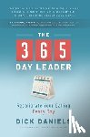 Daniels, Dick - The 365 Day Leader: Recalibrate Your Calling Every Day