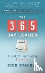Daniels, Dick - The 365 Day Leader: Recalibrate Your Calling Every Day