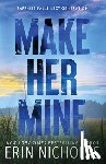 Nicholas, Erin - Make Her Mine