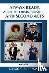 Duncan, Gregory A. - Always Ready, A Life of Firsts, Service and Second Acts: A Memoir