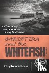 Vittoria, Stephen - Christina and the Whitefish
