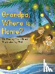 Huynh, David - Grandpa, Where is Home?