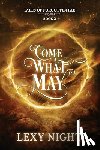 Night, Lexy - Come What May