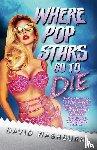Washburn, David - Where Pop Stars Go to Die