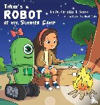 Berry, Carlotta A. - There's a Robot at my Summer Camp