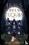Ehrsam, Leanna - Hexes Go Well with Tequila