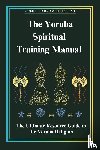 Perez, Michael - The Yoruba Spiritual Training Manual