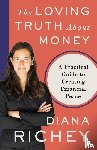 Richey, Diana - The Loving Truth About Money
