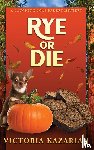 Kazarian, Victoria - Rye or Die
