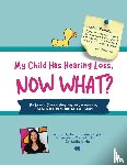 Hu, Michelle - My Child Has Hearing Loss, Now What?