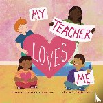 Spearman-Lott, Sherna - My Teacher Loves Me