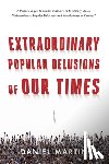 Martin, Daniel - Extraordinary Popular Delusions of Our Times