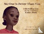 Shore, Monique M. - No One is Better Than You: Edith Renfrow Smith and the Power of a Mother's Words