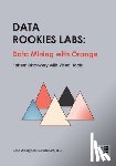 Data Analytics Curriculum - Data Rookies Labs Data Mining with Orange: Pattern Discovery with Visual Tools