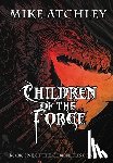 Atchley, Mike - Atchley, M: Children of the Forge