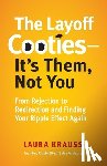Krauss, Laura - The Layoff Cooties-It's Them, Not You: From Rejection to Redirection and Finding Your Ripple Effect Again