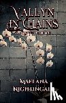 Nightingale, Maelana - Vallyn in Chains: Vallyn Duet Book One