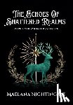 Nightingale, Maelana - The Echoes of Shattered Realms: The Prophecy of Vyrdanor Book One