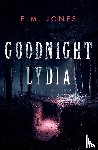 Jones, E. M. - Goodnight Lydia
