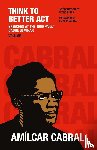 Cabral, Amilcar - Think to Better Act Volume 1