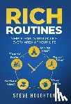 Houghton, Steve - Rich Routines: Simple Habits That Enrich Every Area of Your Life