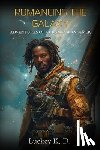 K. D., Luckey - Romancing the Galaxy: Adventures of a Cosmic Wanderer