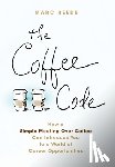 Reede, Marc - The Coffee Code: How a Simple Meeting Over Coffee Can Introduce You to a World of Career Opportunities
