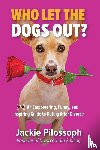 Pilossoph, Jackie - Who Let the Dogs Out?