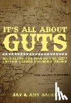 Bauer, Jay - Its All about Guts: We Salute The Men of the 135th United States Colored Troop