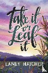 Hatcher, Laney - Take It or Leaf It