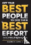 Zappala, Maureen - Zappala, M: Get Your Best People to Give Their Best Effort