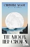 Meade, Christine - The Moon, Her Crown