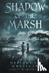 Mortimer, Cassandra - Shadow of the Marsh