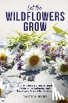 Becker, Brigitte M. - Let the Wildflowers Grow