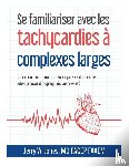 Jones, Jerry W - Se familiariser avec les tachycardies à complexes QRS larges