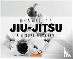 Flores, Freddy - Brazilian Jiu-Jitsu - A Visual Odyssey