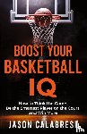 Calabrese, Jason - Boost Your Basketball IQ