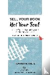 Wilde, Heather N., Becker, Chani - Sell Your Book, Not Your Soul