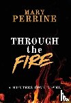 Perrine, Mary - Perrine, M: Through the Fire