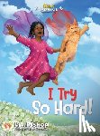Bishop, L. L. - Obie's Amazing Kids: I Try So Hard!