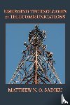 Sadiku, Matthew N. O. - Emerging Technologies in Telecommunications