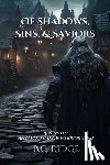 Ridge, B. G. - Of Shadows, Sins, & Saviors